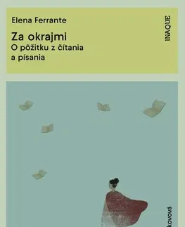 Eseje, úvahy, štúdie Za okrajmi - Elena Ferrante,Ivana Dobrakovová