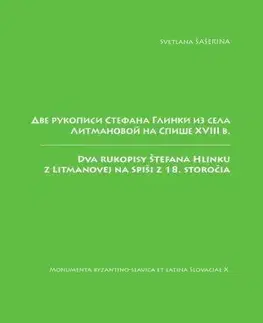 Literárna veda, jazykoveda Dva rukopisy Štefana Hlinku z Litmanovej na Spiši z 18. storočia - Svetlana Šašerina