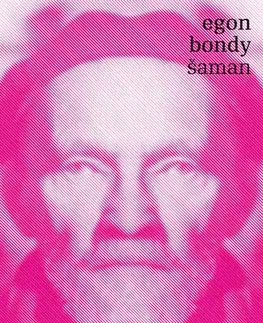 Romantická beletria Šaman - Egon Bondy