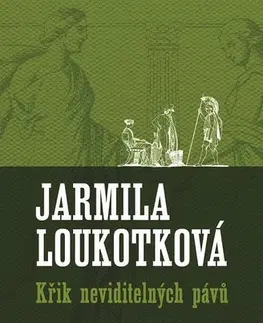 Romantická beletria Křik neviditelných pávů - Jarmila Loukotková