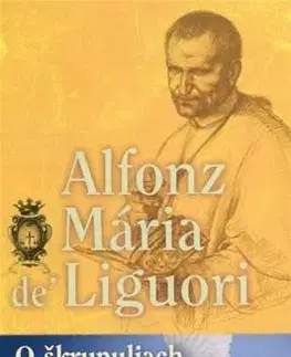 Kresťanstvo O škrupuliach - Mária Alfonz de Liguori