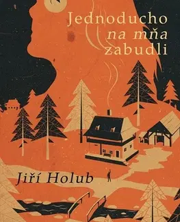 Historické romány Jednoducho na mňa zabudli - Jiří Holub
