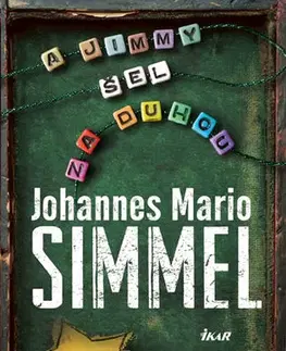 Svetová beletria A Jimmy šel za duhou - 4.vydání - Johannes Mario Simmel