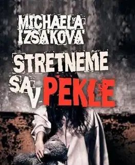 Slovenská beletria Stretneme sa v pekle - Michaela Izsáková