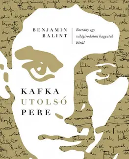 Fejtóny, rozhovory, reportáže Kafka utolsó pere - Benjamin Balint