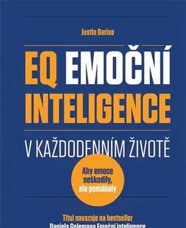 Psychológia, etika EQ Emoční inteligence v každodenním životě - Justin Bariso