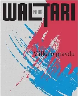 Svetové dejiny, dejiny štátov Válka o pravdu - Mika Waltari