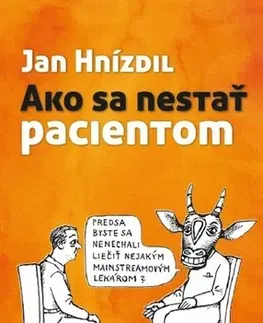 Eseje, úvahy, štúdie Ako sa nestať pacientom, 2. vydanie - Jan Hnízdil