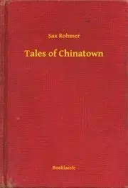 Svetová beletria Tales of Chinatown - Rohmer Sax