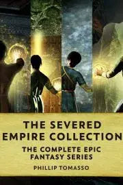 Sci-fi a fantasy The Severed Empire Collection - Tomasso Phillip