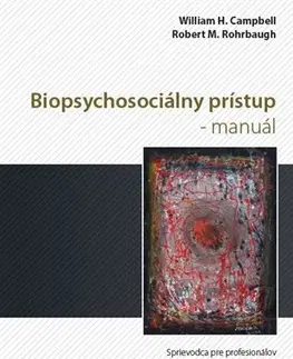 Psychiatria a psychológia Biopsychosociálny prístup - manuál - William H. Campbell,Robert M. Rohrbaugh