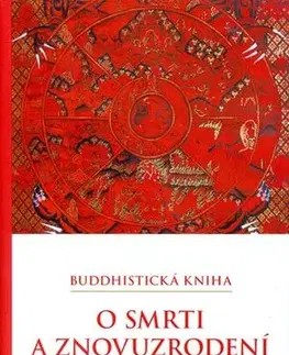 Náboženstvo - ostatné Buddhistická kniha o smrti a znovuzrodení - Láma Ole Nydahl