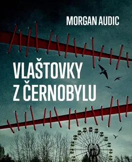 Detektívky, trilery, horory Vlaštovky z Černobylu - Morgan Audic