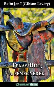Svetová beletria Texas Bill, a fenegyerek - Jenő Rejtő