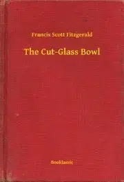 Svetová beletria The Cut-Glass Bowl - Francis Scott Fitzgerald