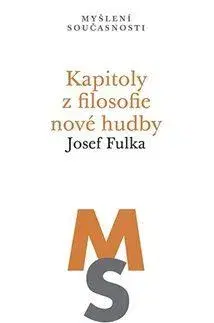 Filozofia Kapitoly z filosofie nové hudby - Josef Fulka