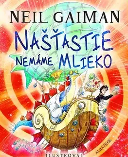 Pre deti a mládež Našťastie nemáme mlieko - Neil Gaiman,Chris Riddell (ilustrácie)