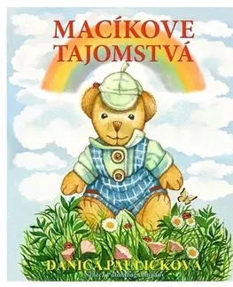Rozprávky pre malé deti Macíkove tajomstvá - Danica Pauličková,Danica Pauličková