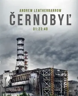 Svetové dejiny, dejiny štátov Černobyľ 01:23:40 - Andrew Leatherbarrow