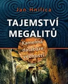 Astrológia, horoskopy, snáre Tajemství megalitů - Ján Hnilica