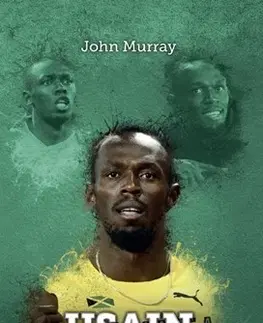 Biografie - ostatné Usain Bolt - nejrychlejší muž planety - Murray John