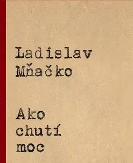 Romantická beletria Ako chutí moc - Ladislav Mňačko