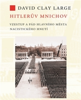 Svetové dejiny, dejiny štátov Hitlerův Mnichov - David Clay Large