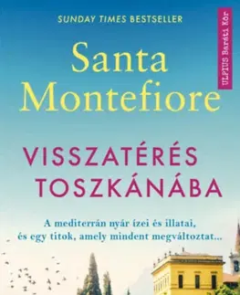Romantická beletria Visszatérés Toszkánába - Santa Montefiore