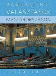 Svetové dejiny, dejiny štátov Parlamenti választások Magyarországon, 1920–2010 - Földes György (szerk.)