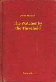 Svetová beletria The Watcher by the Threshold - John Buchan