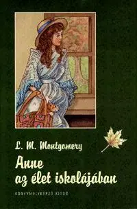 Pre deti a mládež - ostatné Anne az élet iskolájában - Lucy Maud Montgomery