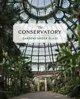 Architektúra The Conservatory - Alan Stein,Nancy Virts