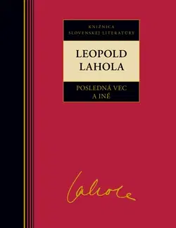 Slovenská beletria Posledná vec a iné - Leopold Lahola