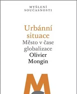 Filozofia Urbánní situace - Olivier Mongin