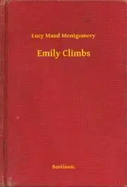 Svetová beletria Emily Climbs - Lucy Maud Montgomery