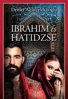 Sci-fi a fantasy Ibrahim és Hatidzse (Szulejmán sorozat 4. kötet) - Altinyeleklioglus Demet