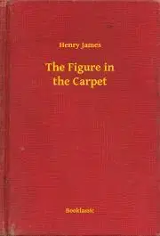 Svetová beletria The Figure in the Carpet - Henry James