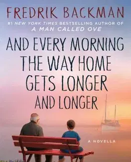 Cudzojazyčná literatúra And Every Morning the Way Home Gets Longer and Longer - Fredrik Backman