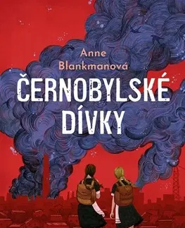 Historické romány Černobylské dívky 2. vydání - Anne Blankmanová,Tereza Schlöglová