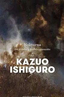 Svetová beletria Nokturna - Kazuo Ishiguro,Ladislav Nagy
