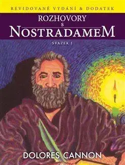 Mystika, proroctvá, záhady, zaujímavosti Rozhovory s Nostradamem – svazek I - Dolores Cannon