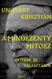 Svetové dejiny, dejiny štátov A Mindszenty-mítosz - Krisztián Ungváry