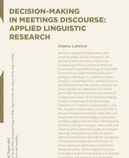 Jazykové učebnice - ostatné Decision-making in Meetings Discourse: Applied Linguistic Research - Helena Lohrová