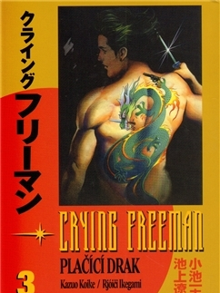 Manga Crying Freeman 3 - Plačící drak - Rjoiči Ikegami,Kazuo Koike