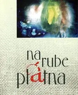 Novely, poviedky, antológie Na rube plátna - Etela Farkašová,Ingrid Skalická