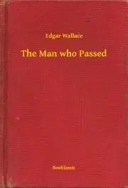 Svetová beletria The Man who Passed - Edgar Wallace