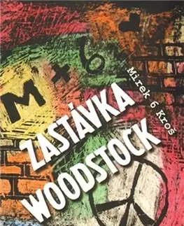 Cestopisy Zastávka Woodstock - Kroš Mirek 6
