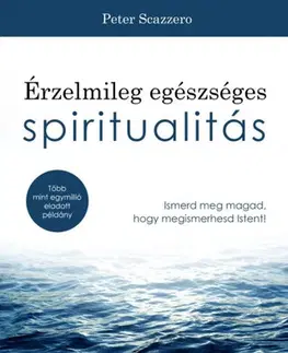 Kresťanstvo Érzelmileg egészséges spiritualitás - Peter Scazzero
