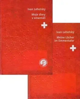 Biografie - ostatné Moje diery v ementáli / Meine Löcher ... - Ivan Lehotský