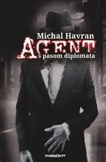Detektívky, trilery, horory Agent s pasom diplomata - Michal Havran